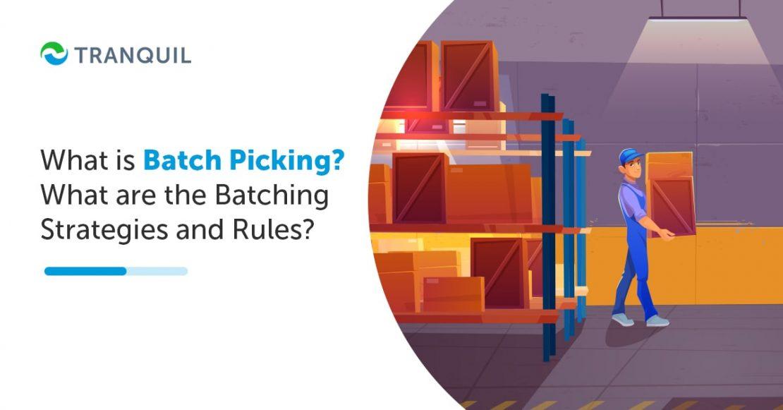 What Is Batch Picking? | 4 Top Advantages Of Batch Picking