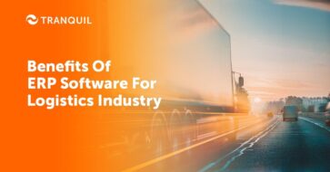 Benefits Of ERP Software For Logistics Industry